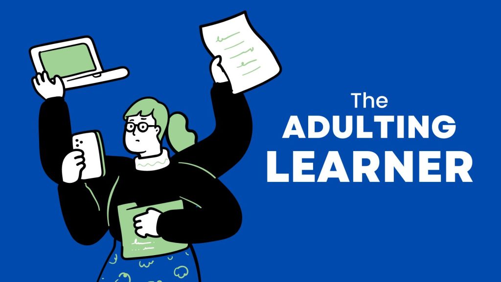 Cartoon person with multiple arms holding different items in each hand. Text reads: The Adulting Learner